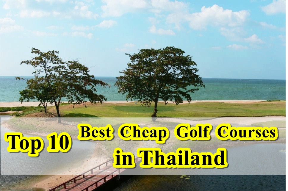 Top 10 Best Cheap Golf Course in Thailand
